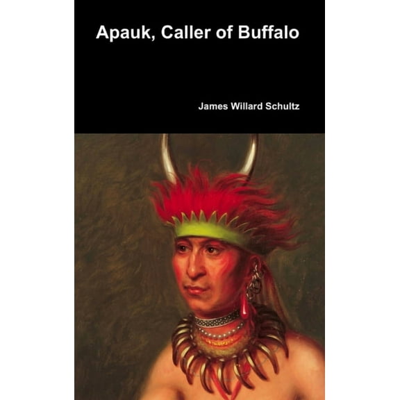 Apauk, Caller of Buffalo, (Hardcover)