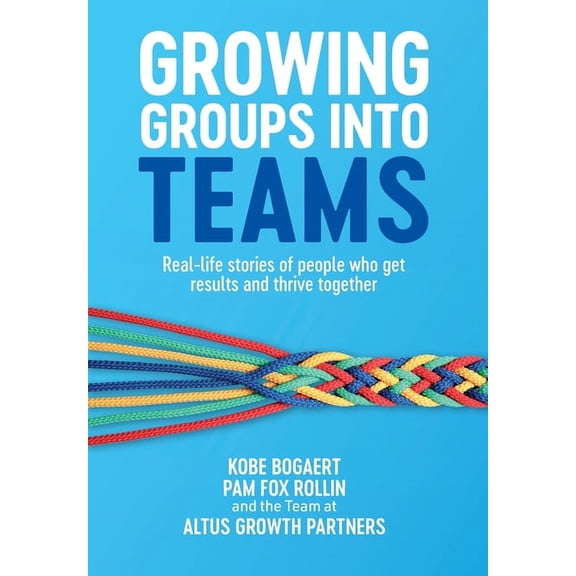 Growing Groups into Teams, (Hardcover)