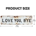 thumbnail image 4 of JUMNUYCUH Love You Bye Sign, Vintage Love You Bye Metal Tin Signs, Love You, Bye Sign for Home Coffee Bar Hallway Entryway Door Wall Decor, Housewarming Gifts, 11.8" x 3.5", White, 4 of 7