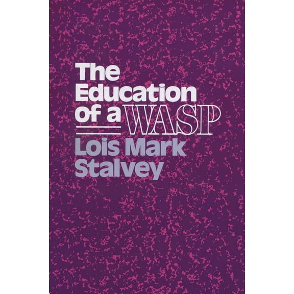 Wisconsin Studies in Autobiography Education of a Wasp, (Paperback)