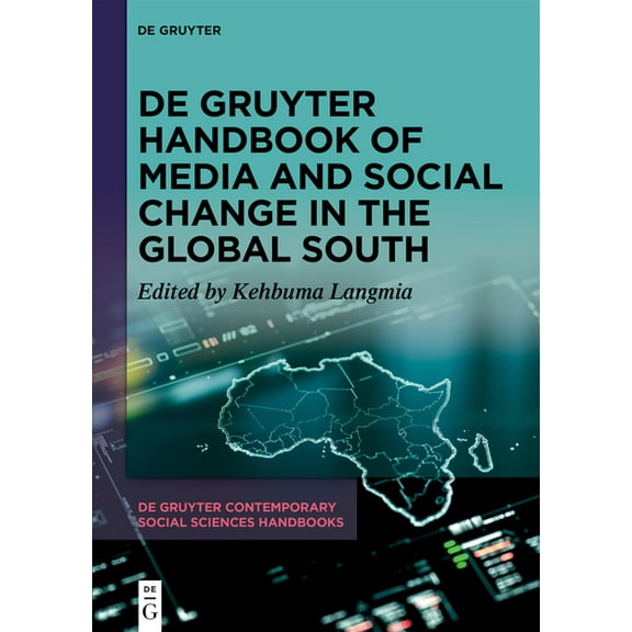 de Gruyter Contemporary Social Sciences de Gruyter Handbook of Media and Social Change in the Global South, Book 38, (Hardcover)