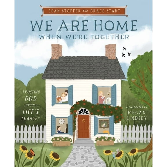 We Are Home When We're Together: Trusting God Through Life's Changes, (Hardcover)
