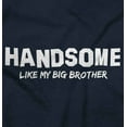 thumbnail image 2 of Handsome Like My Big Brother Siblings Youth T Shirt Tee Boys Infant Toddler Brisco Brands 18M, 2 of 5