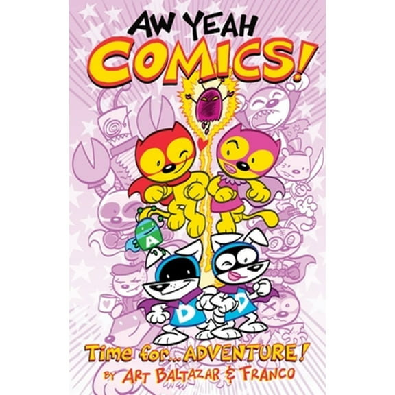 Aw Yeah Comics: Aw Yeah Comics Volume 2: Time for.... Adventure! (Series #2) (Paperback)