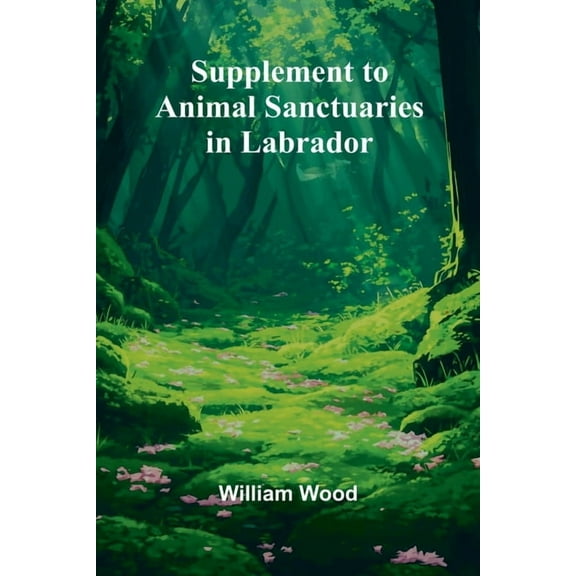 Supplement to Animal Sanctuaries in Labrador, (Paperback)