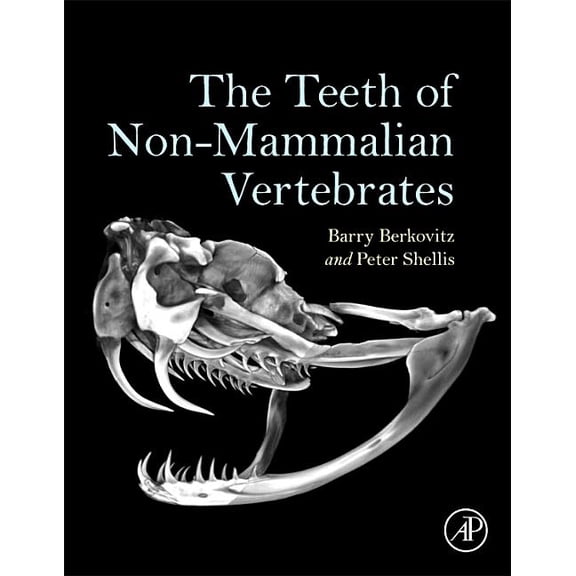 The Teeth of Non-Mammalian Vertebrates, (Hardcover)