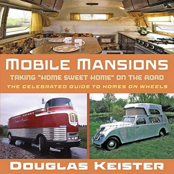 Mobile Mansions: Taking "Home Sweet Home" on the Road (Paperback)