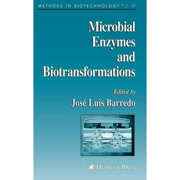 Methods in Biotechnology Microbial Enzymes and Biotransformations, Book 17, (Hardcover)