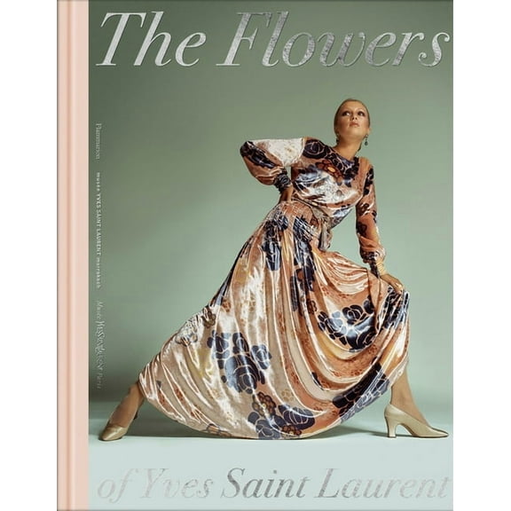 The Flowers of Yves Saint Laurent, (Hardcover)