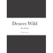 Deuces Wild: Prose & Poetry (Hardcover)