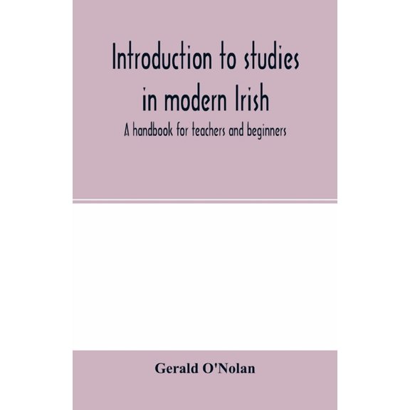 Introduction to studies in modern Irish: a handbook for teachers and beginners, (Paperback)