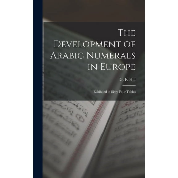The Development of Arabic Numerals in Europe [microform] (Hardcover)