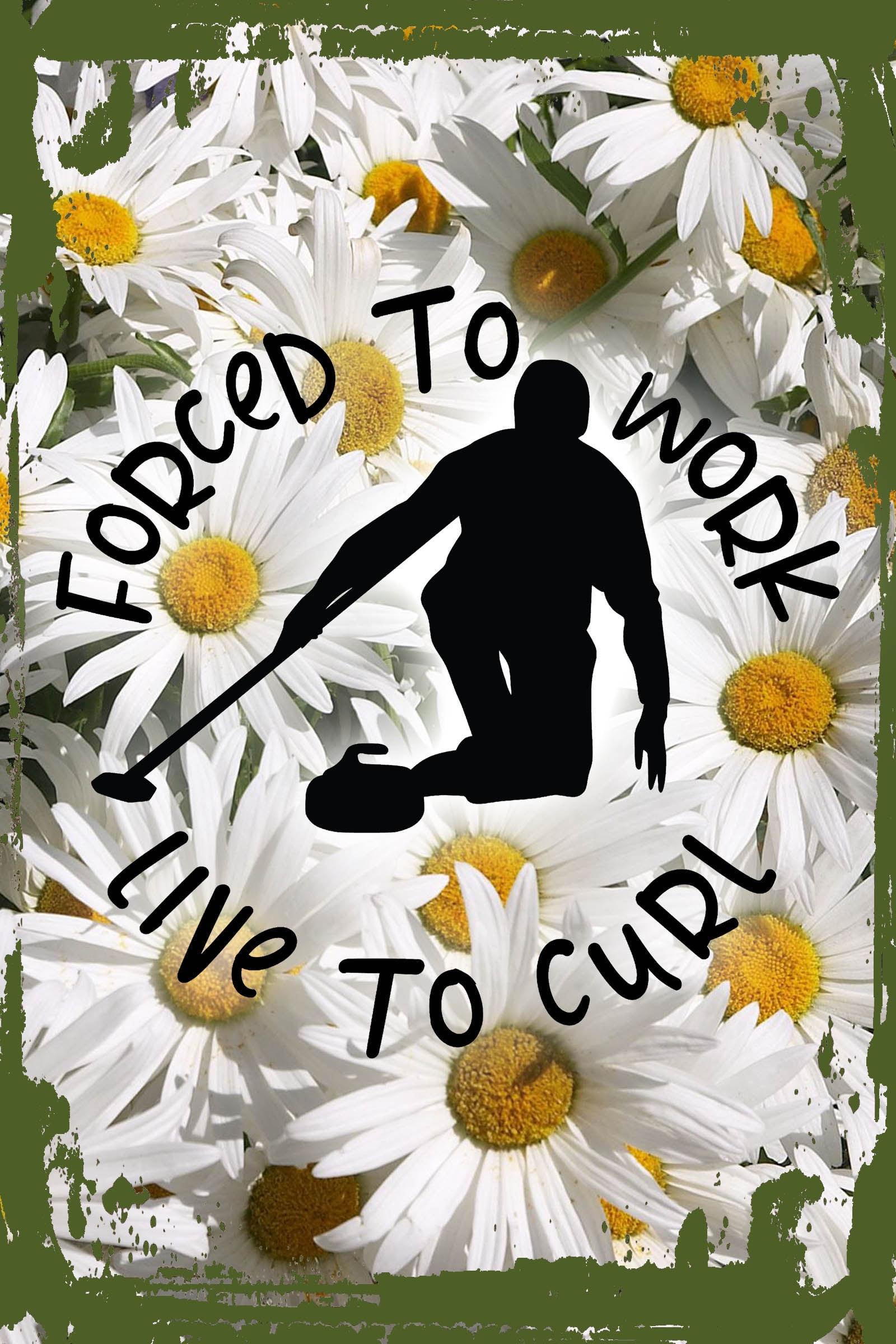 Daisy Flower Wall Art Forced to work live to curl funny ice curling