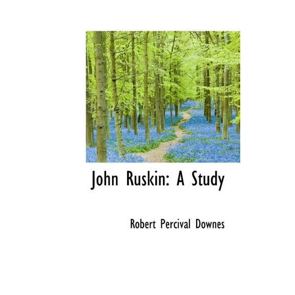 John Ruskin : A Study (Hardcover)