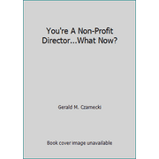 You're A Non-Profit Director...What Now?, Used [Paperback]