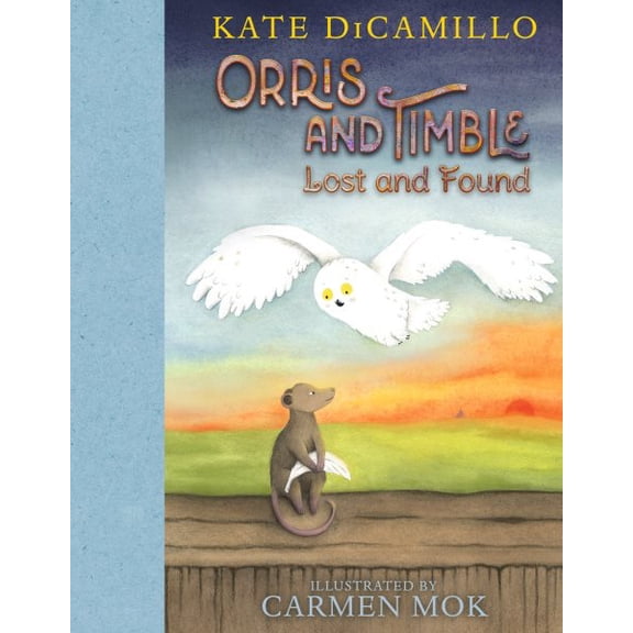 Pre-Owned Orris and Timble: Lost and Found: (A Sweet and Funny Early Chapter Book About Friendship, Trust, and Finding Your Way - For Kids Ages 5-8 in Grades K-