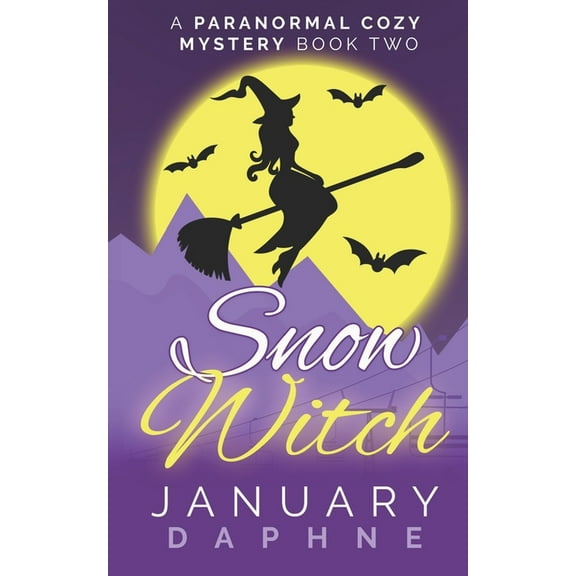 Snow Witch: A Paranormal Cozy Mystery (Paperback) by January Daphne