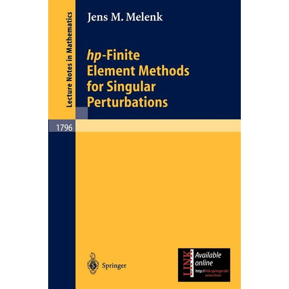 Lecture Notes in Mathematics Hp-Finite Element Methods for Singular Perturbations, Book 1796, (Paperback)