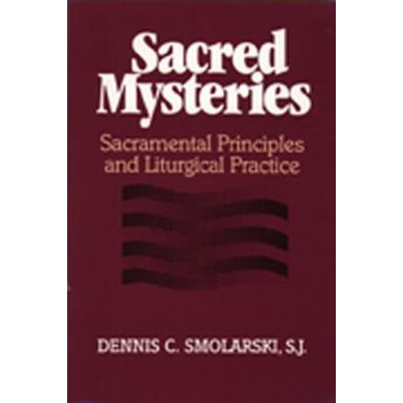 Pre-Owned Sacred Mysteries: Sacramental Principles and Liturgical Practice (Paperback) 0809135515 9780809135516