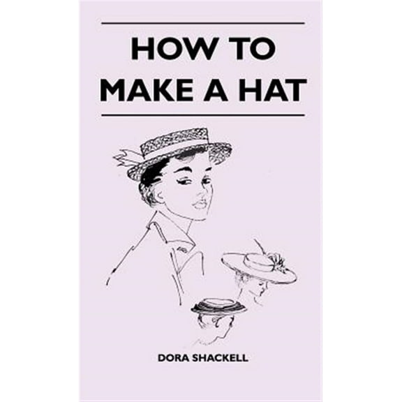 How To Make A Hat (Hardcover)