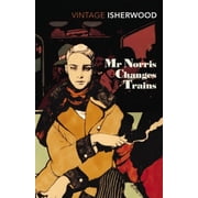 Mr Norris Changes Trains Christopher Isherwood (Paperback)