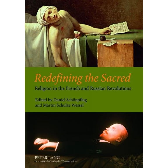 Redefining the Sacred: Religion in the French and Russian Revolutions (Paperback)