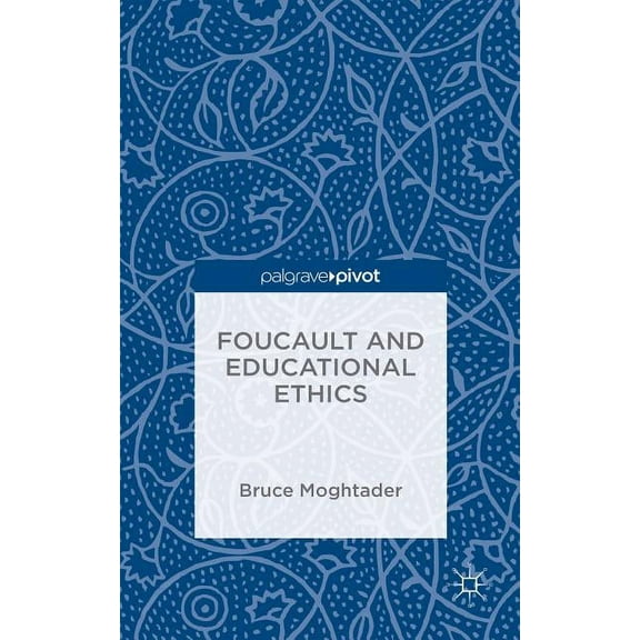 Foucault and Educational Ethics, (Hardcover)