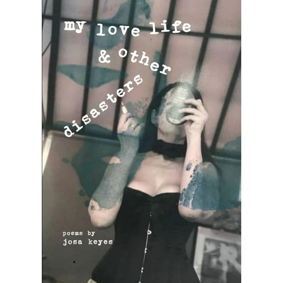 My Love Life and Other Disasters: Poems, (Paperback)
