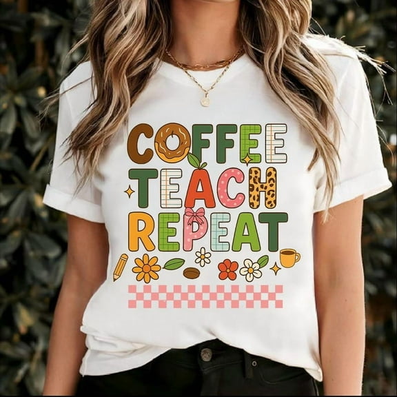 Coffee Teach Repeat Shirt, Teacher Shirt, Teacher Gift, Coffee Shirts, Coffee Lovers Shirt, Teacher Appreciation Gift