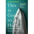 thumbnail image 1 of Pre-Owned This Is Going to Hurt: Secret Diaries of a Junior Doctor (Hardcover) 150985861X 9781509858613, 1 of 1