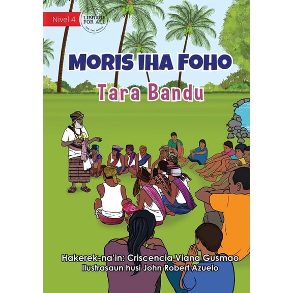Living in the Village - Tara Bandu - Moris Iha Foho - Tara Bandu, (Paperback)