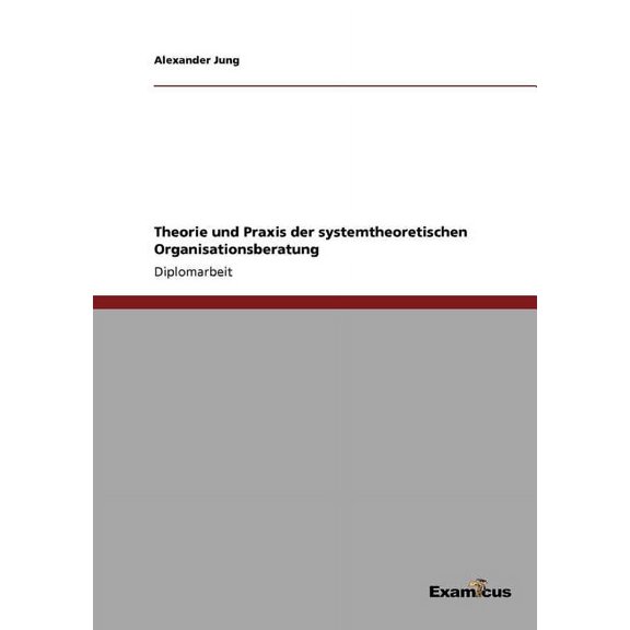 Theorie und Praxis der systemtheoretischen Organisationsberatung, (Paperback)
