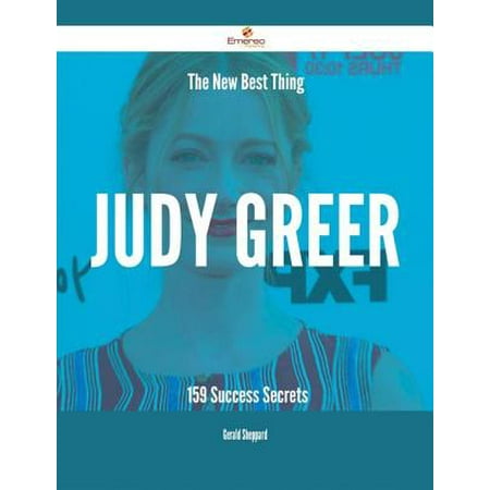 The New Best Thing Judy Greer - 159 Success Secrets -