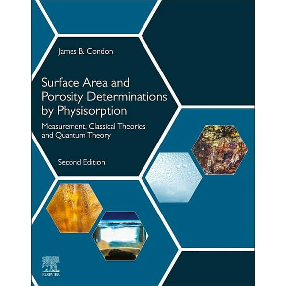 Surface Area and Porosity Determinations by Physisorption: Measurement, Classical Theories and Quantum Theory, (Paperback)
