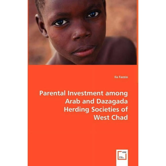 Parental Investment among Arab and Dazagada Herding Societies of West Chad (Paperback)
