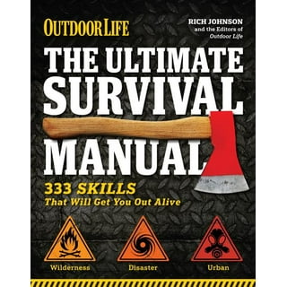 Thrive: Long-Term Wilderness Survival Guide; Skills, Tips, and Gear for  Living on the Land