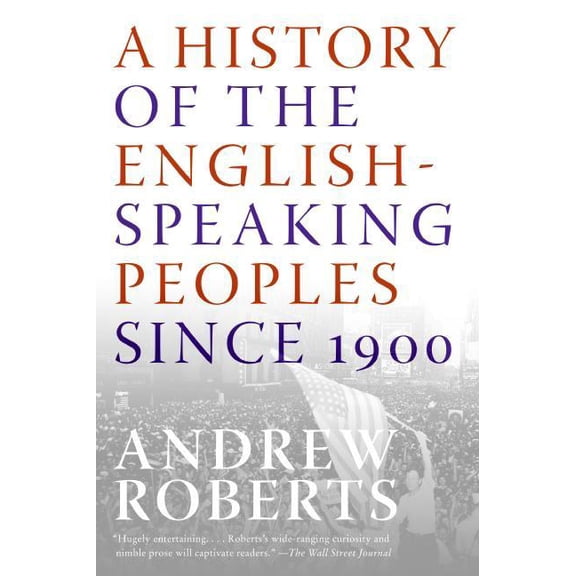 A History of the English-Speaking Peoples Since 1900, (Paperback)
