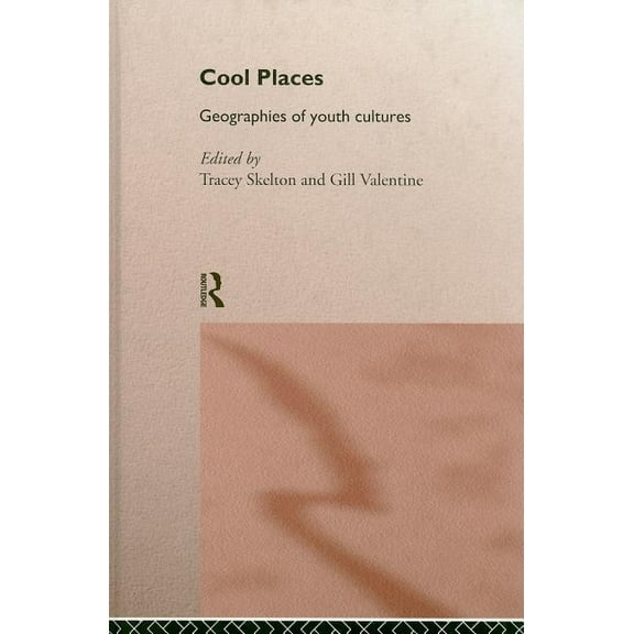 Cool Places: Geographies of Youth Cultures, (Hardcover)