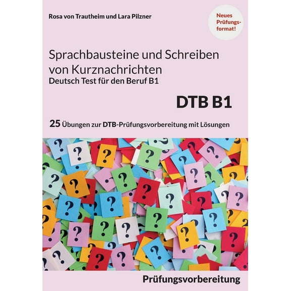 Sprachbausteine B1 Schreiben von Kurznachrichten - Deutsch-Test fÃ¼r den Beruf B1: 10 prÃ¼fungsÃ¤hnliche Aufgaben fÃ¼r Sprac, (Paperback)