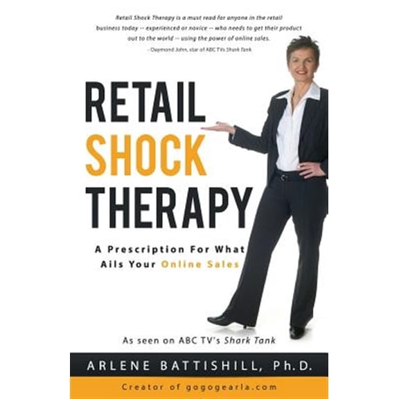 Pre-Owned Retail Shock Therapy: A Prescription For What Ails Your Online Sales Paperback