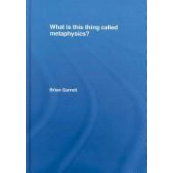 Pre-Owned What is this thing called Metaphysics? (Paperback) 0415393922 9780415393928