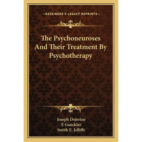 The Psychoneuroses And Their Treatment By Psychotherapy, (Paperback)