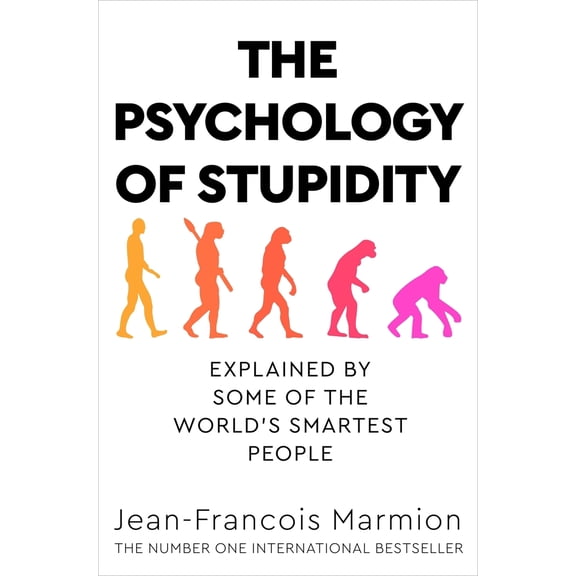 Pre-Owned Psychology of Stupidity, The: Explained by Some of the World's Smartest (Paperback) 1529053862 9781529053869