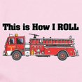 thumbnail image 2 of CafePress - How I Roll Fire Truck Funny Design Body Suit - Long Sleeve Cotton Baby Bodysuit, 2 of 4