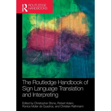 Routledge Handbooks in Translation and I The Routledge Handbook of Sign Language Translation and Interpreting, (Paperback)