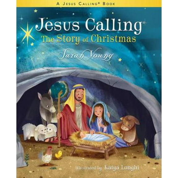 Pre-Owned Jesus Calling: The Story of Christmas (Picture Book): God's Plan for the Nativity from Creation to Christ (Hardcover) 1400210291 9781400210299