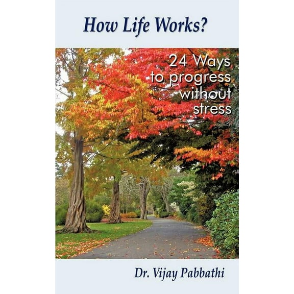 How Life Works? : 24 Ways to Progress Without Stress