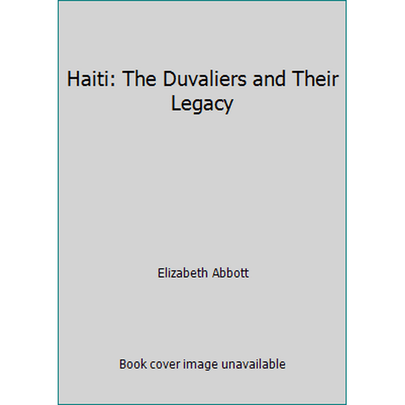 Pre-Owned Haiti: The Duvaliers and Their Legacy (Hardcover) 0070460299 9780070460294