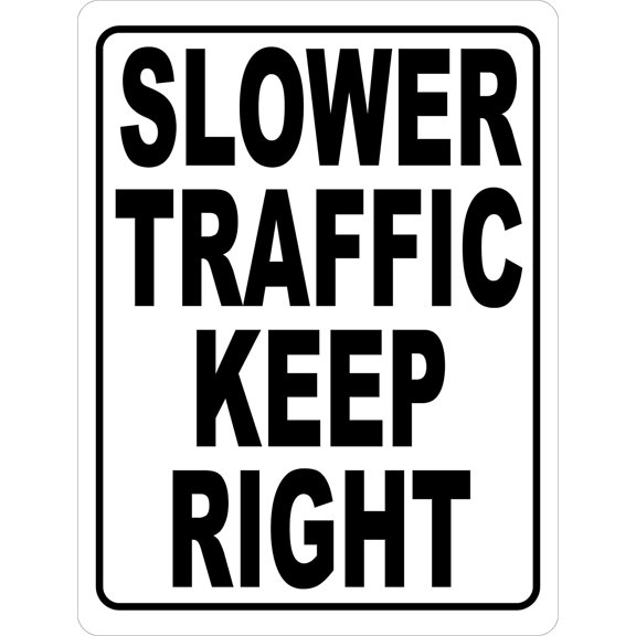 Slower Traffic Keep Right Sign. 12x18 Metal.