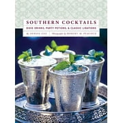 Southern Cocktails : Dixie Drinks, Party Potions, and Classic Libations (Hardcover)